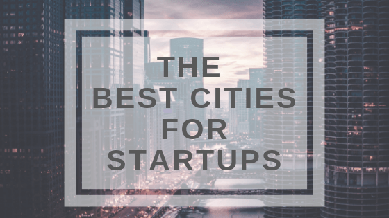 The Best Cities for Startups