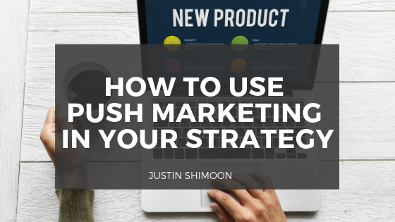 How to Use Push Marketing in Your Strategy